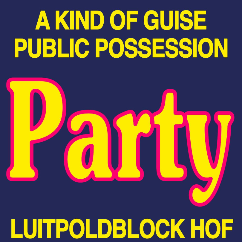 a kind of guise and public possession sommer party
