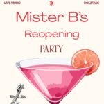Mister B’s Reopening Party